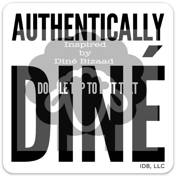 Authentically Diné Sticker (3 mil)