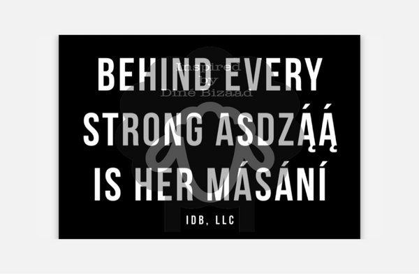 Behind Every Strong Asdzą́ą́ Is Her Másání