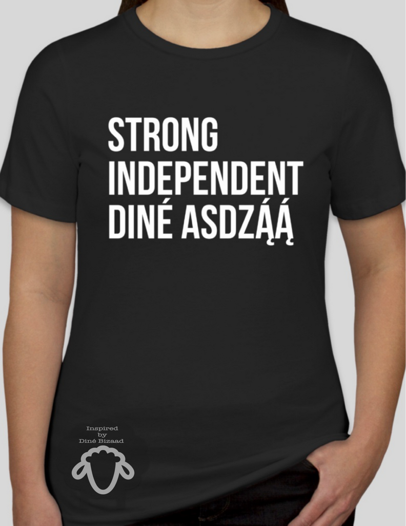 Strong Independent Diné Asdzą́ą́ Tee