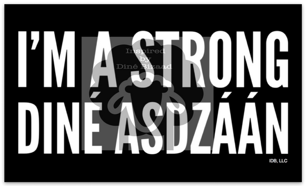 I’m a Strong Asdzáán Sticker (3 mil grade)